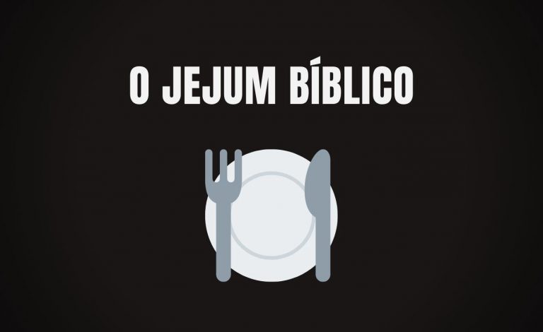 O Jejum Bíblico - Entenda Seu Chamado