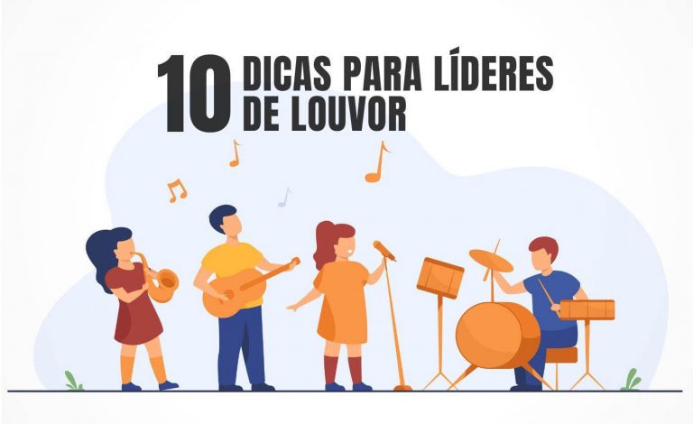 Dicas para Líderes de Louvor - Entenda Seu Chamado