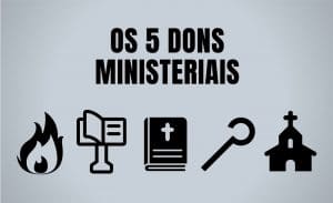 Dons Ministeriais - Os 5 Ministérios - Entenda Seu Chamado