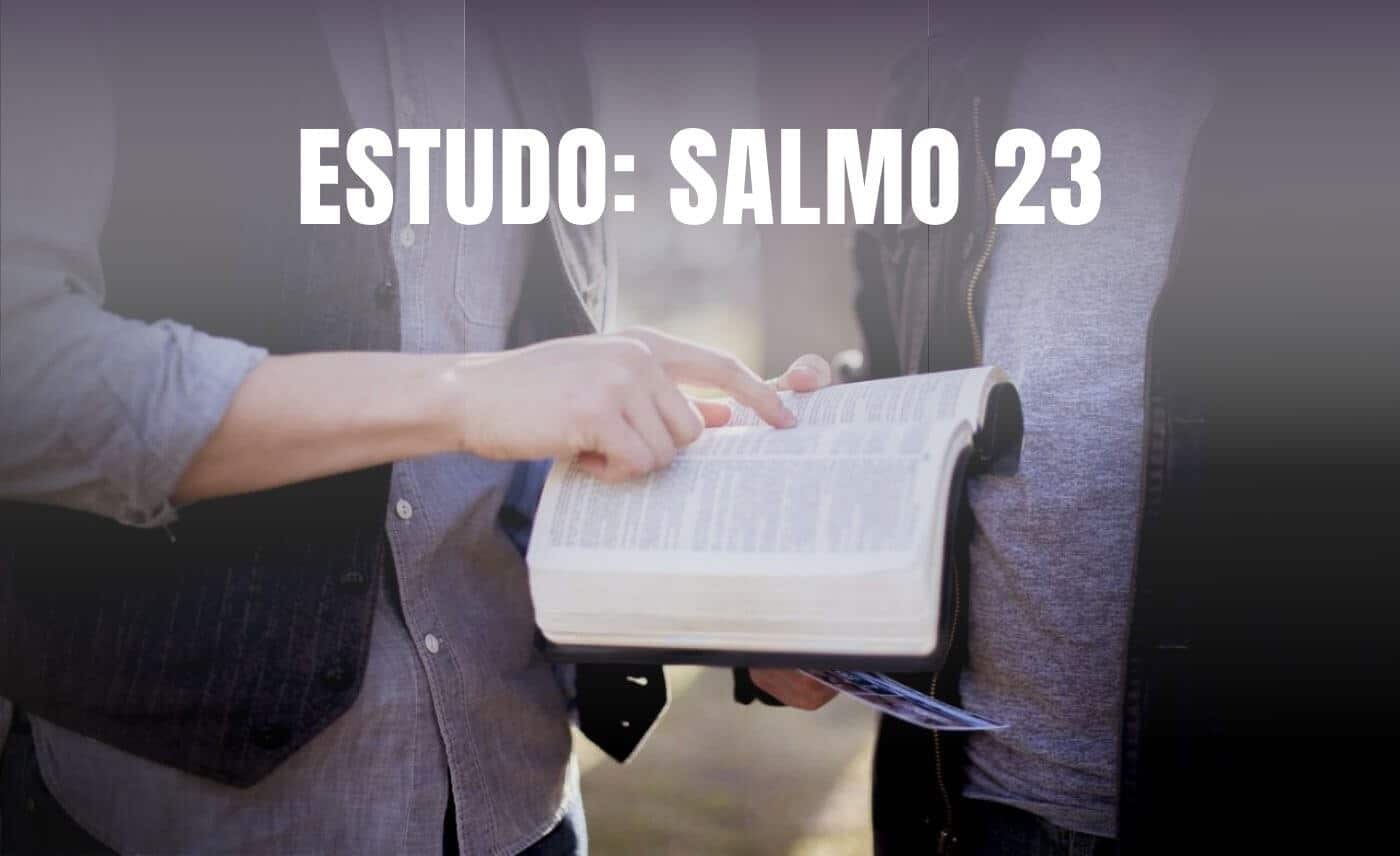 O Senhor é meu Pastor (Estudo Bíblico do Salmo 23) - Bíblia